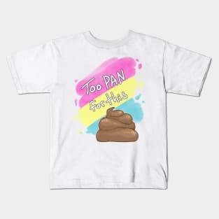 Too Pan for this Sh*t Kids T-Shirt